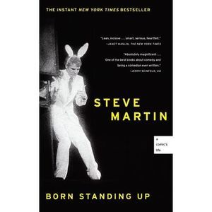 Born Standing Up: A Comic's Life -- Steve Martin